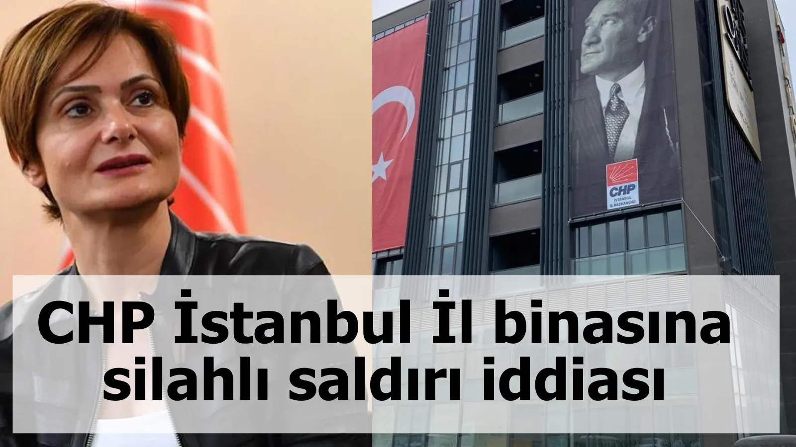 CHP İstanbul İl binasına silahlı saldırı iddiası